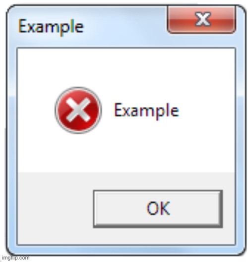 The error message that don't make sence | made w/ Imgflip meme maker