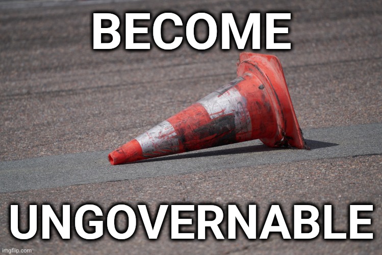 man down | BECOME; UNGOVERNABLE | image tagged in man down | made w/ Imgflip meme maker