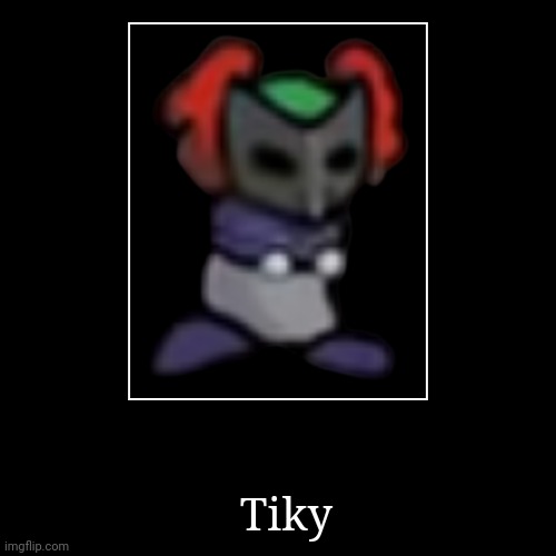 Tiky | Tiky | | image tagged in funny,demotivationals,madness combat,tiky,tricky | made w/ Imgflip demotivational maker