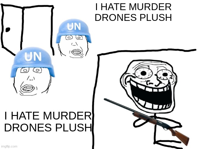 stop | I HATE MURDER DRONES PLUSH; I HATE MURDER DRONES PLUSH | image tagged in i hate the antichrist | made w/ Imgflip meme maker