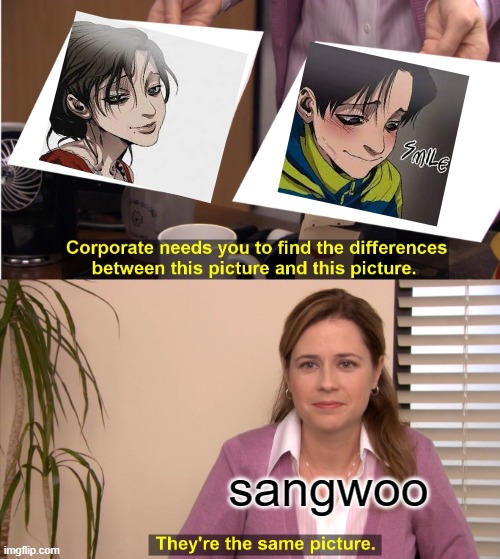 They're The Same Picture Meme | sangwoo | image tagged in memes,they're the same picture | made w/ Imgflip meme maker