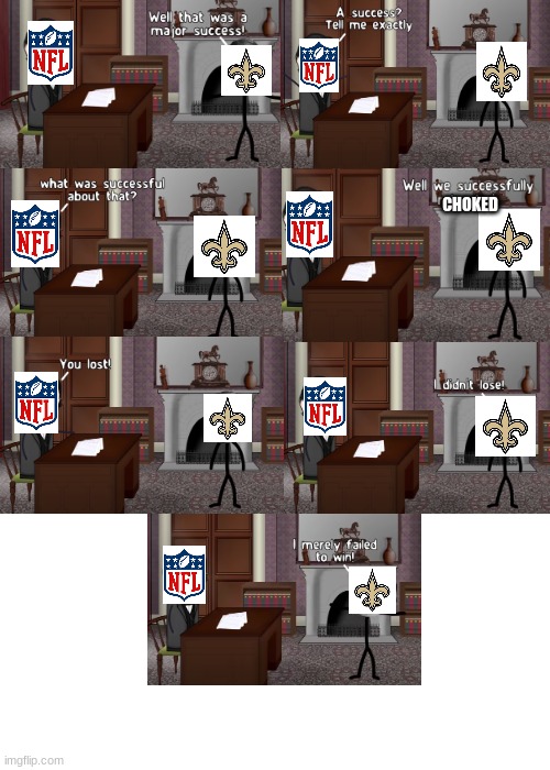 NEW ORLANDO SAINTS...WHAT HAPPENED | CHOKED | image tagged in nfl memes,saints,new orleans,choke,oversimplified,loser | made w/ Imgflip meme maker