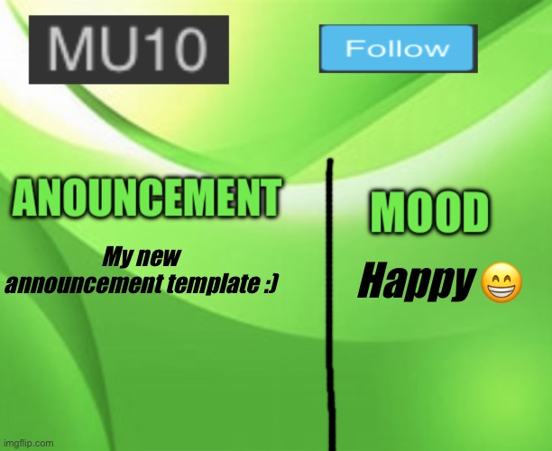 Happy 😁; My new announcement template :) | image tagged in mu10 announcement template | made w/ Imgflip meme maker