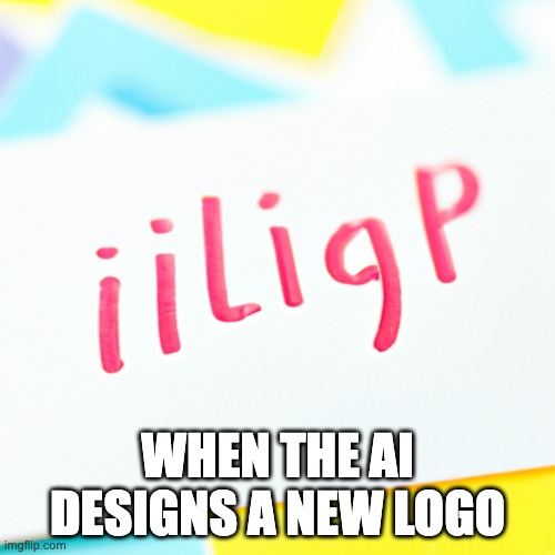 AI artistry (mod note: ANOTHER POST?? :O) | WHEN THE AI DESIGNS A NEW LOGO | image tagged in ai,imgflip,robots,jobs,logo | made w/ Imgflip meme maker