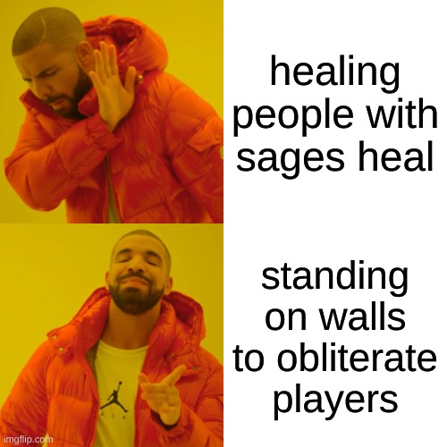 valorant meme | healing people with sages heal; standing on walls to obliterate players | image tagged in memes,drake hotline bling | made w/ Imgflip meme maker