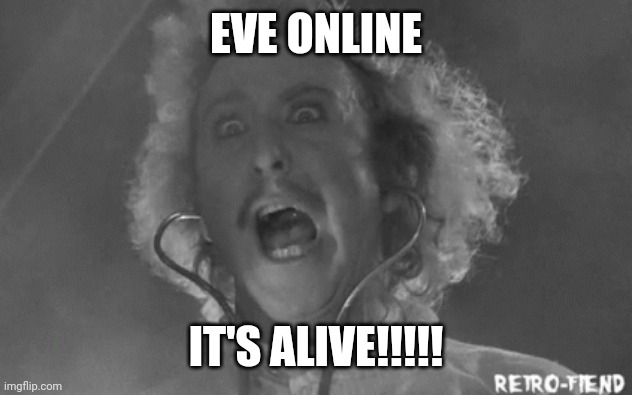 Young Frankenstein IT'S ALIVE Blank gif | EVE ONLINE; IT'S ALIVE!!!!! | image tagged in young frankenstein it's alive blank gif | made w/ Imgflip meme maker