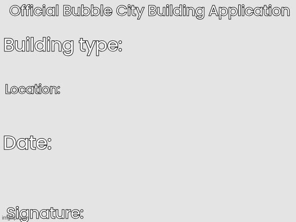 Official Bubble City Building Application Blank Meme Template