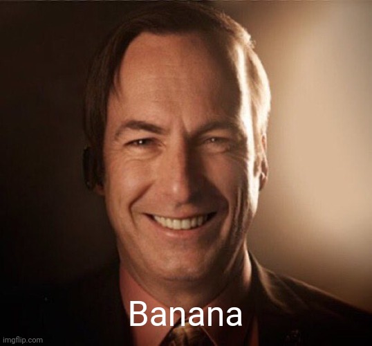 Saul Bestman | Banana | image tagged in saul bestman | made w/ Imgflip meme maker