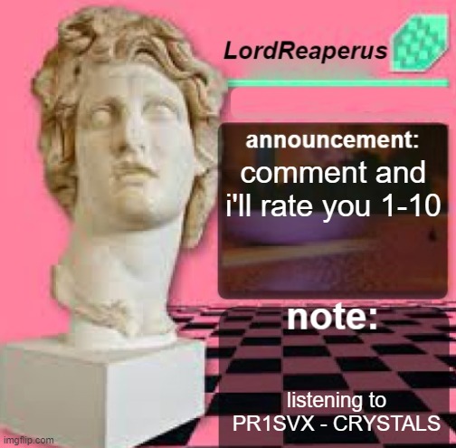 LordReaperus Floral Shoppe Template | comment and i'll rate you 1-10; listening to PR1SVX - CRYSTALS | image tagged in lordreaperus floral shoppe template | made w/ Imgflip meme maker