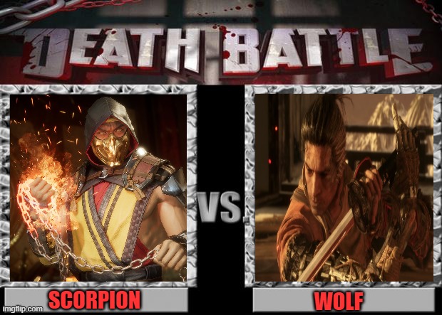 death battle | SCORPION; WOLF | image tagged in death battle,mortal kombat,sekiro,ninjas,legendary | made w/ Imgflip meme maker