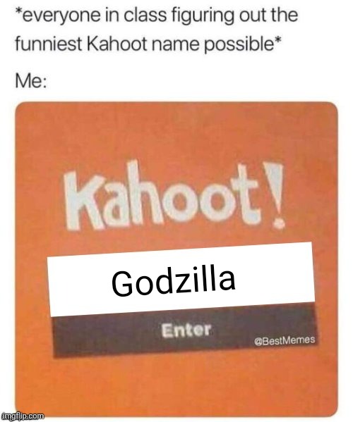 Godzilla vs. Kahoot | Godzilla | image tagged in blank kahoot name | made w/ Imgflip meme maker