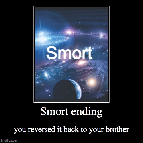 UNO ENDING #10 | Smort ending | you reversed it back to your brother | image tagged in funny,demotivationals,uno | made w/ Imgflip demotivational maker