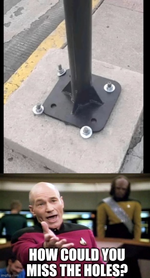 ONE JOB | HOW COULD YOU MISS THE HOLES? | image tagged in startrek,you had one job,fail | made w/ Imgflip meme maker
