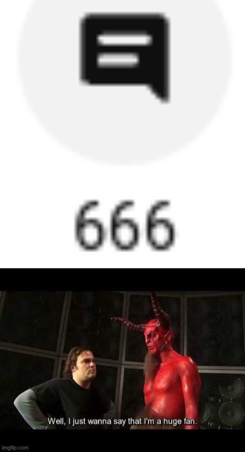 Devil | image tagged in i just wanna say that i'm a huge fan | made w/ Imgflip meme maker