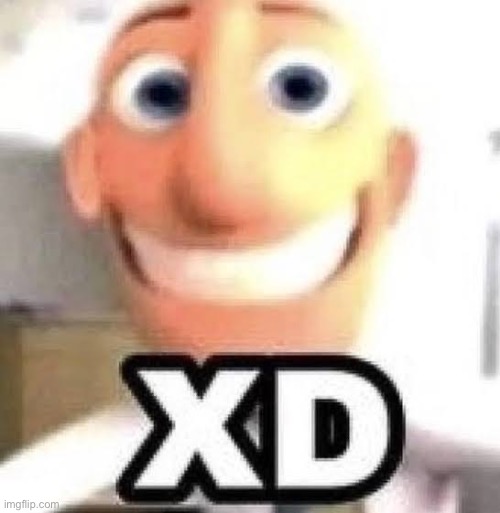 XD | image tagged in xd | made w/ Imgflip meme maker