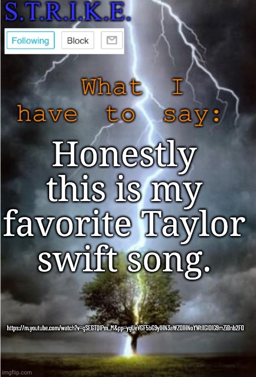 S.T.R.I.K.E. Announcement | Honestly this is my favorite Taylor swift song. https://m.youtube.com/watch?v=gSEGTQIPm_M&pp=ygUeVGF5bG9yIHN3aWZ0IHNoYWtlIGl0IG9mZiBnb2F0 | image tagged in s t r i k e announcement | made w/ Imgflip meme maker