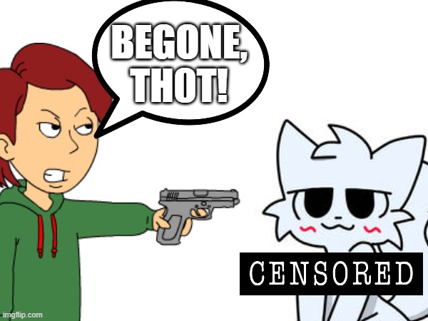 BEGONE | BEGONE, TH0T! | image tagged in goanimate,boris | made w/ Imgflip meme maker