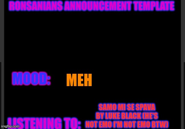 MEH; SAMO MI SE SPAVA BY LUKE BLACK (HE'S NOT EMO I'M NOT EMO BTW) | made w/ Imgflip meme maker