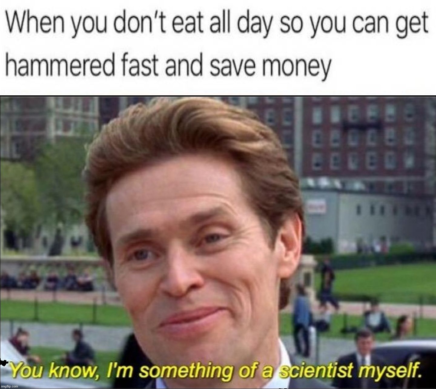 You know, I'm something of a scientist myself | image tagged in you know i'm something of a scientist myself | made w/ Imgflip meme maker