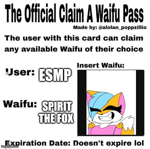 Lol ButWholesome. | ESMP; SPIRIT THE FOX | image tagged in official claim a waifu pass,furry,waifu | made w/ Imgflip meme maker