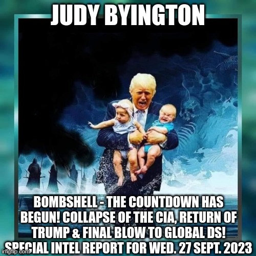 Judy Byington: Bombshell Countdown Has Begun! Collapse of the CIA,Return of Trump & Final Blow to Global DS! Special Intel Report For Wed 27 Sept 2023  (Video) 
