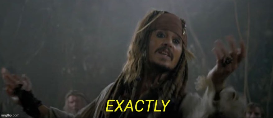 image tagged in jack sparrow exactly | made w/ Imgflip meme maker