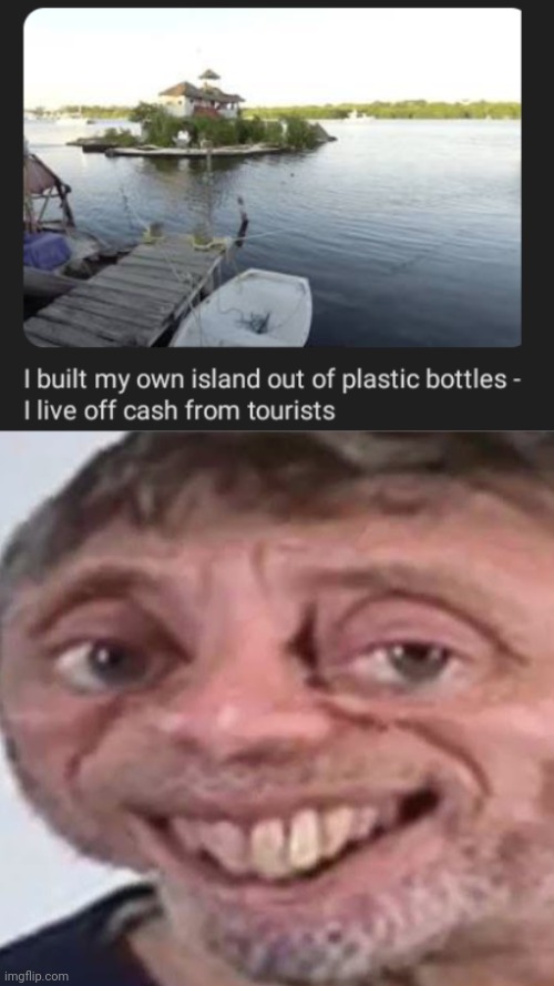 An island out of plastic bottles | image tagged in noice,island,plastic bottles,memes,bottles,tourists | made w/ Imgflip meme maker