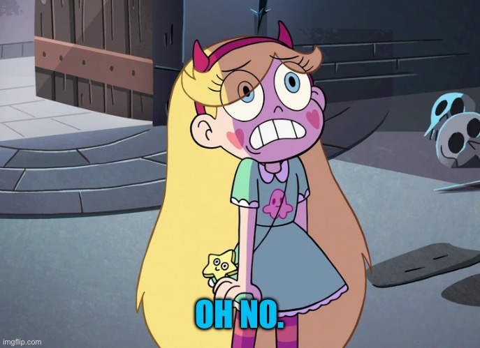 Star Butterfly freaked out | OH NO. | image tagged in star butterfly freaked out | made w/ Imgflip meme maker