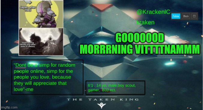 kraken destiny temp | GOOOOOOD MORRRNING VITTTTNAMMM | image tagged in kraken destiny temp | made w/ Imgflip meme maker