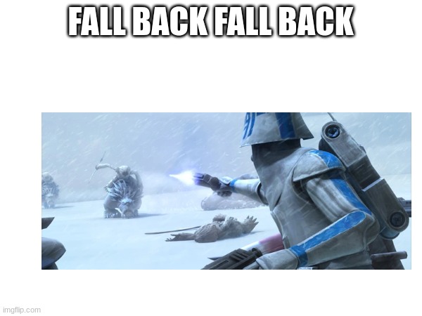 FALL BACK FALL BACK | made w/ Imgflip meme maker