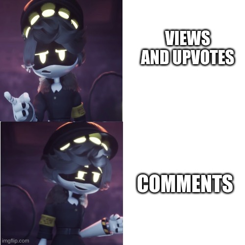 shitpost #11 | VIEWS AND UPVOTES; COMMENTS | image tagged in n drake meme | made w/ Imgflip meme maker
