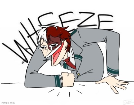 Todoroki wheeze | image tagged in todoroki wheeze | made w/ Imgflip meme maker