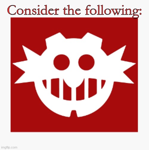 eggman's announcement temp | Consider the following: | image tagged in eggman's announcement temp | made w/ Imgflip meme maker