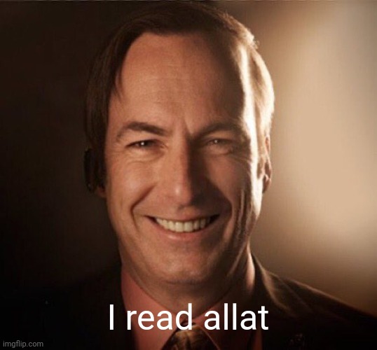 Saul Bestman | I read allat | image tagged in saul bestman | made w/ Imgflip meme maker
