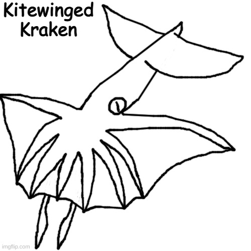Larger than all non-kraken cephalopods such as the colossal squid but still the smallest kraken | Kitewinged Kraken | made w/ Imgflip meme maker