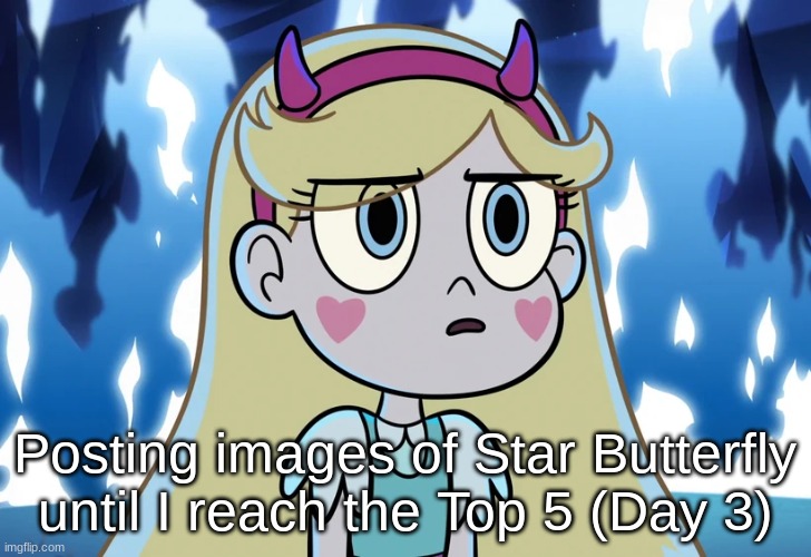 Star Butterfly looking serious | Posting images of Star Butterfly until I reach the Top 5 (Day 3) | image tagged in star butterfly looking serious | made w/ Imgflip meme maker