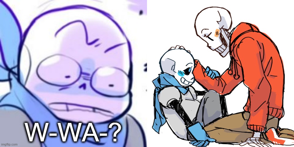 W-WA-? | image tagged in underswap,underswap sans,sans,sans undertale,undertale sans,undertale | made w/ Imgflip meme maker