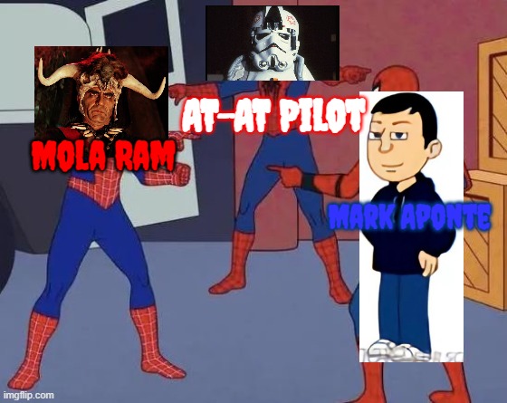 Basically 3 villains pointing each other! | AT-AT Pilot; Mola Ram; Mark Aponte | image tagged in 3 spiderman pointing | made w/ Imgflip meme maker