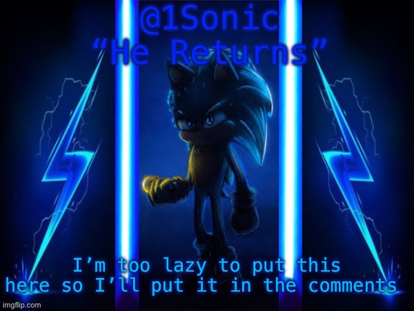 1Sonic’s Announcement Template | I’m too lazy to put this here so I’ll put it in the comments | image tagged in 1sonic s announcement template | made w/ Imgflip meme maker