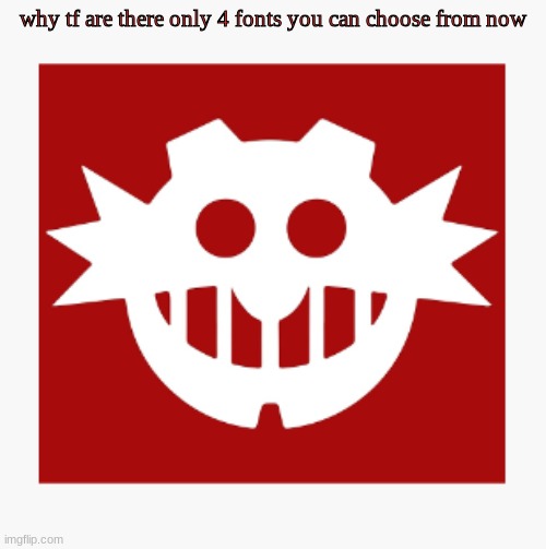 eggman's announcement temp | why tf are there only 4 fonts you can choose from now | image tagged in eggman's announcement temp | made w/ Imgflip meme maker