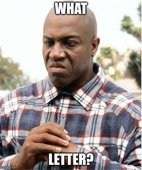 debo | WHAT; LETTER? | image tagged in debo | made w/ Imgflip meme maker