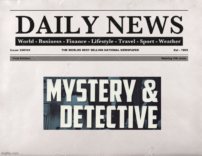 mystery | image tagged in newspaper | made w/ Imgflip meme maker