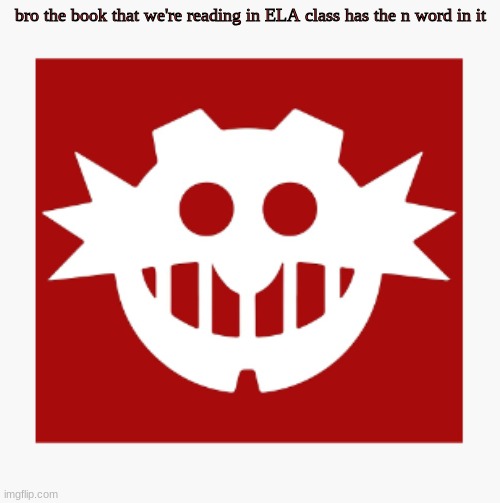 eggman's announcement temp | bro the book that we're reading in ELA class has the n word in it | image tagged in eggman's announcement temp | made w/ Imgflip meme maker