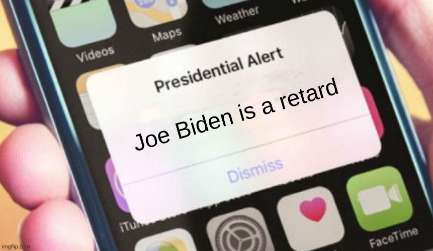 US Politics is trash *sips vodka in Canadian* | Joe Biden is a retard | image tagged in memes,presidential alert,retard,american politics | made w/ Imgflip meme maker