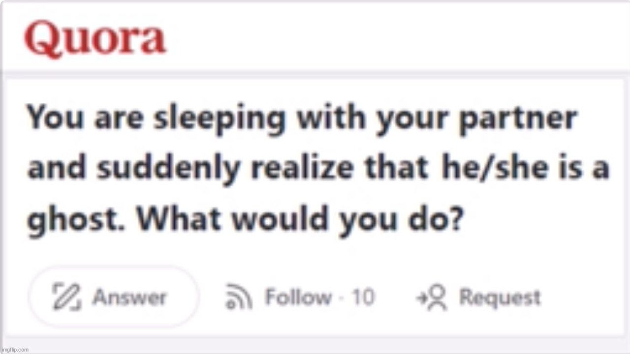 Stupid fucking Quora questions #7 | made w/ Imgflip meme maker