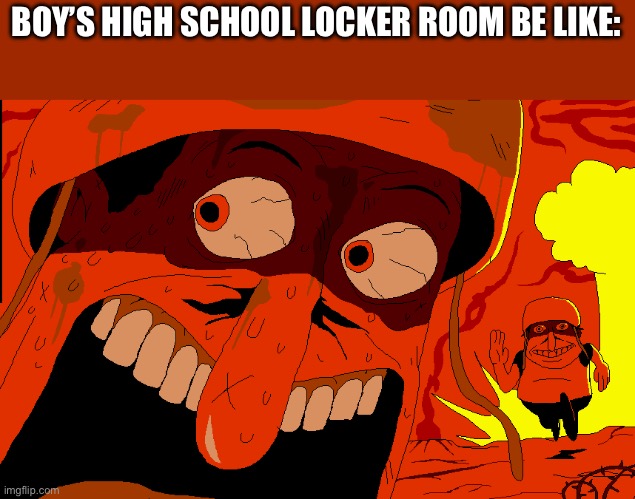 The one at the pool for the swim meet is chaos | BOY’S HIGH SCHOOL LOCKER ROOM BE LIKE: | image tagged in pizza tower,chaos,gym | made w/ Imgflip meme maker