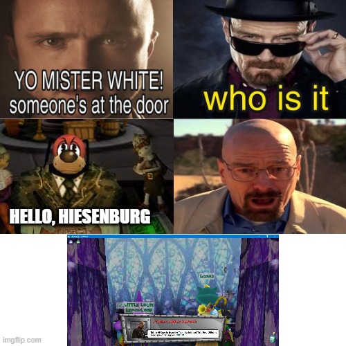 Yo Mister White, someone’s at the door! | HELLO, HIESENBURG | image tagged in yo mister white someone s at the door | made w/ Imgflip meme maker