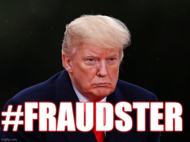 Donald Trump committed ‘repeated’ fraud by inflating real estate value, New York judge rules. | #FRAUDSTER | image tagged in donald trump,fraud,crooked,felon,cheater,liar | made w/ Imgflip meme maker