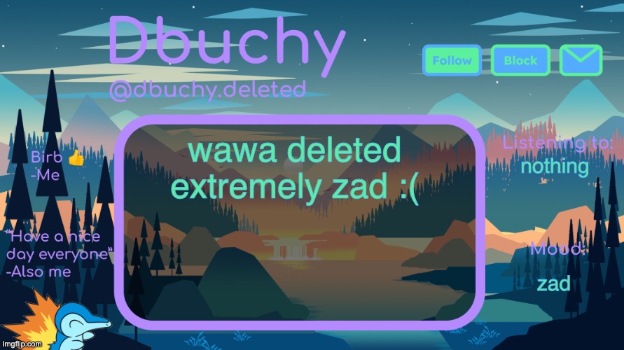 what why :crying: LaLa nite: I’m devastated more than y’all :( | wawa deleted
extremely zad :(; nothing; zad | image tagged in dbuchy announcement temp | made w/ Imgflip meme maker