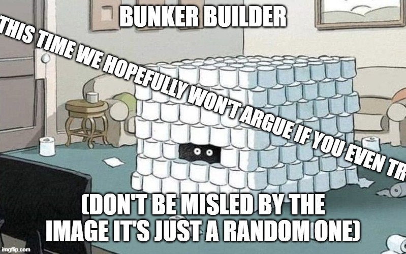 BUT THIS TIME WE HOPEFULLY WON'T ARGUE IF YOU EVEN TRY AGAIN | made w/ Imgflip meme maker